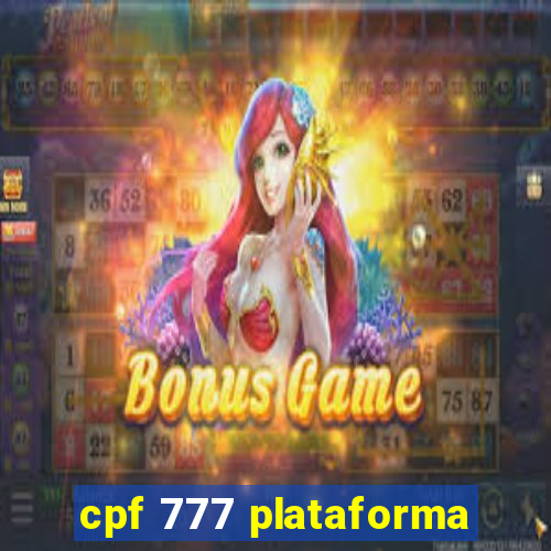 cpf 777 plataforma